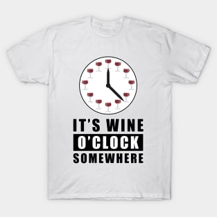 It's Wine O'Clock Somewhere T-Shirt